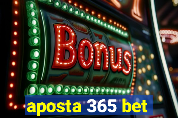 aposta 365 bet